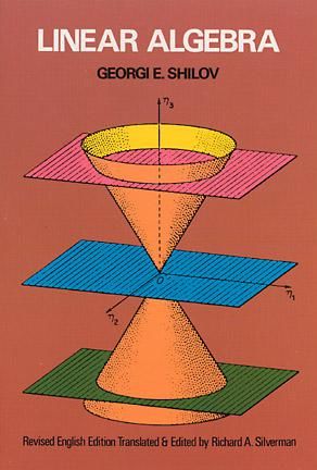 Linear Algebra, Georgi E.Shilov