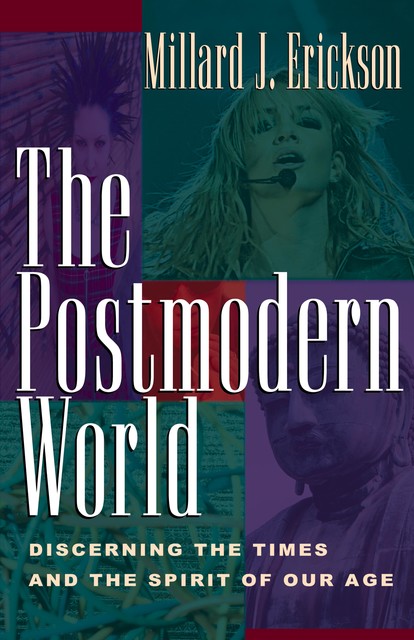 The Postmodern World, Millard J. Erickson