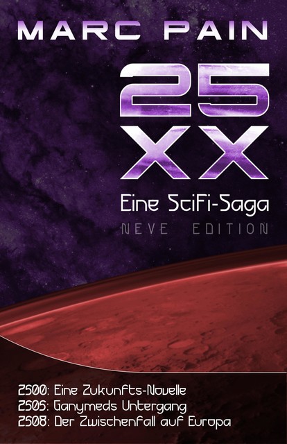 25XX: Eine SciFi-Saga (Neve Edition), Marc Pain