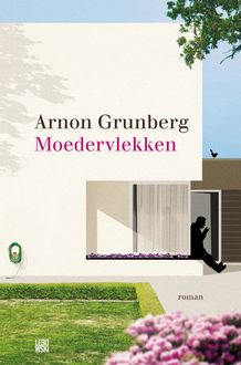 Moedervlekken, Arnon Grunberg