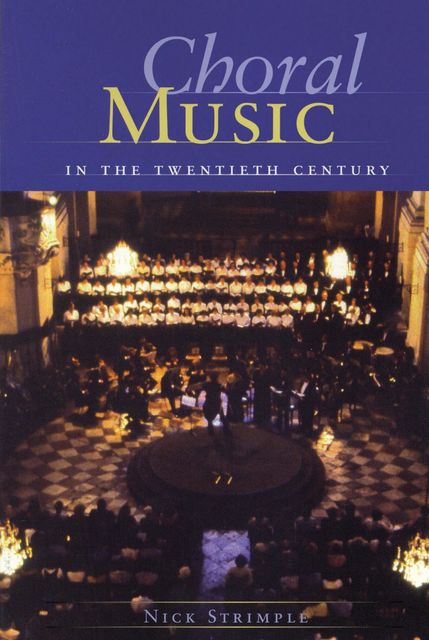 Choral Music in the Twentieth Century, Nick Strimple