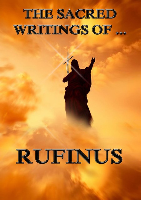 The Sacred Writings of Rufinus, Rufinus