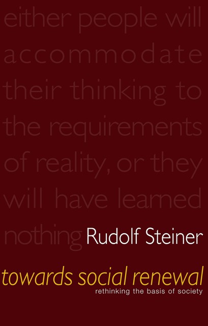 Towards Social Renewal, Rudolf Steiner