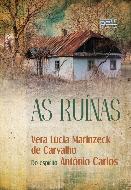 As Ruínas, Vera Lúcia Marinzeck de Carvalho, Antônio Carlos
