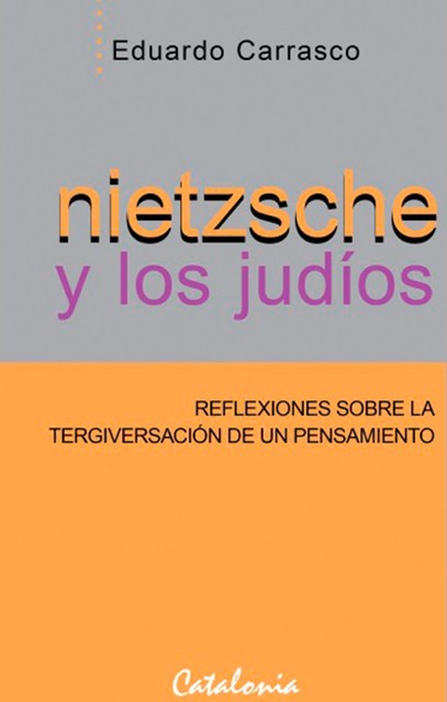 Nietzsche y los judíos, Eduardo Carrasco