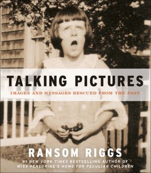 Talking Pictures, Ransom Riggs