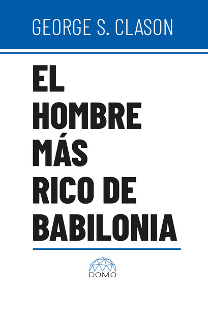 El hombre más rico de Babilonia, George S Clason