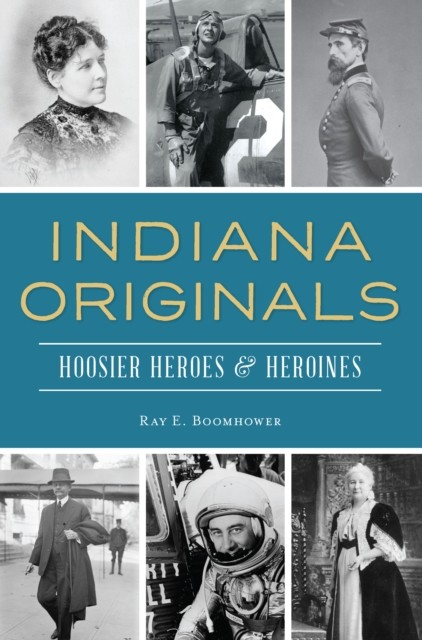 Indiana Originals, Ray E.Boomhower