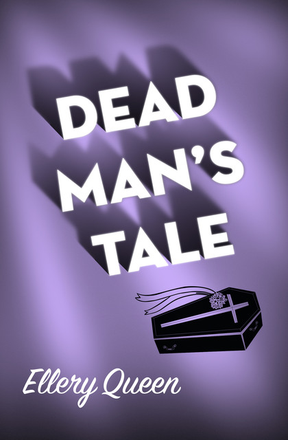 Dead Man's Tale, Ellery Queen