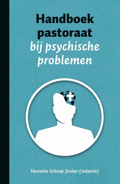 Handboek pastoraat bij psychische problemen, H. Schaap – Jonker