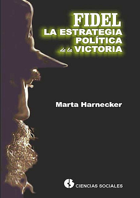 Fidel la estrategia política de la victoria, Marta Harnecker