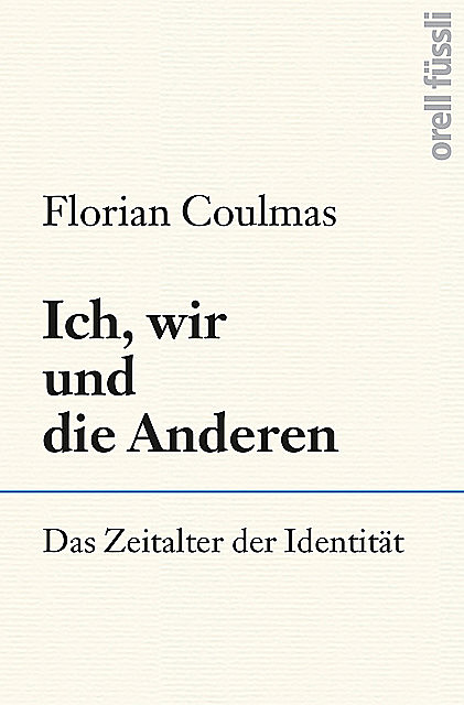 Ich, wir und die Anderen, Florian Coulmas
