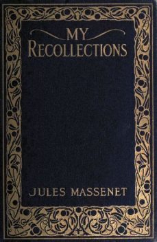 My Recollections, Jules Massenet