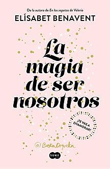 La magia de ser nosotros (Bilogía Sofía 2) (Spanish Edition), Elísabet Benavent