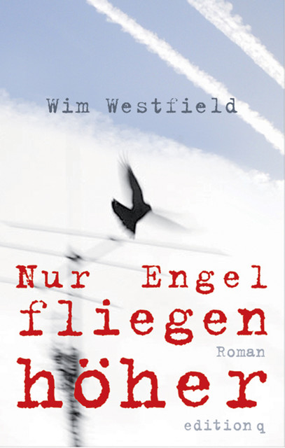 Nur Engel fliegen höher, Wim Westfield