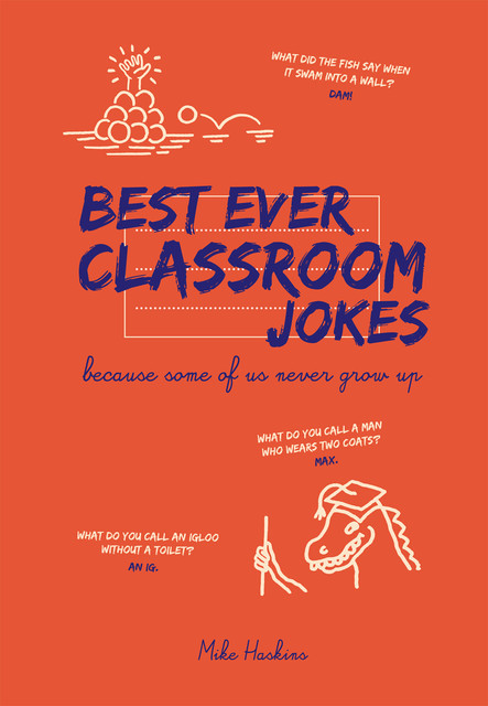 Best Ever Classroom Jokes, Mike Haskins