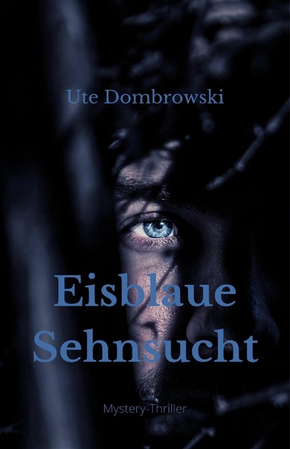 Eisblaue Sehnsucht, Ute Dombrowski