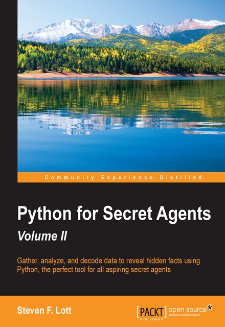 Python for Secret Agents – Volume II, Steven Lott