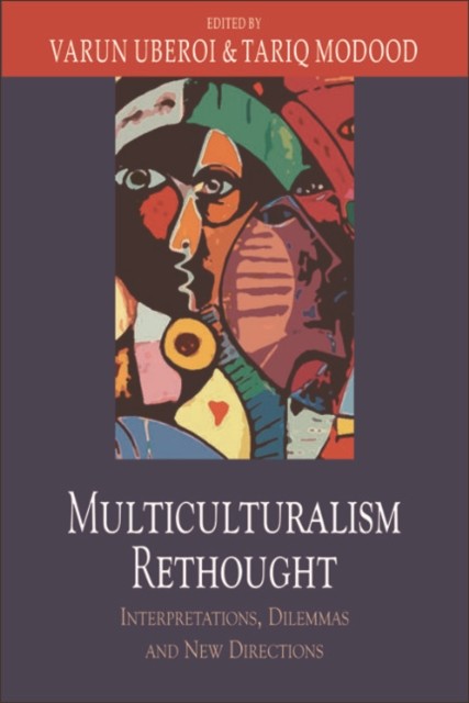 Multiculturalism Rethought, Tariq Modood, Varun Uberoi