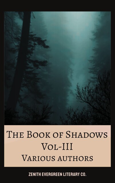 The Book of Shadows Vol 3, Edith Nesbit, Sir Hugh Walpole, M.R.James, Edward Benson, Margaret Oliphant, W.f. harvey, Ellen Glasgow, Vincent O'Sullivan, Masterpiece Everywhere, Mary Elizabeth Penn, Sir Herbert Stephen