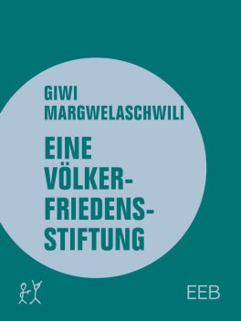 Eine Völkerfriedensstiftung, Giwi Margwelaschwili