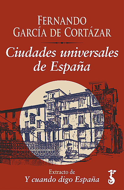 Ciudades universales de España, Fernando García de Cortázar
