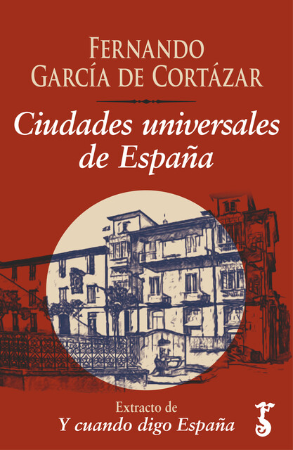 Ciudades universales de España, Fernando García de Cortázar