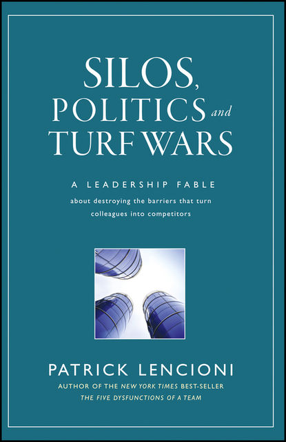 Silos, Politics and Turf Wars, Patrick Lencioni