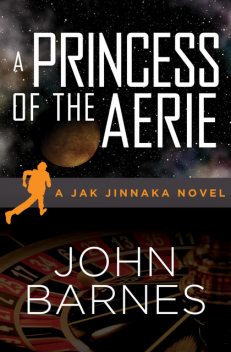 A Princess of the Aerie, John Barnes