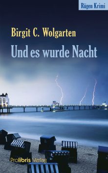 Und es wurde Nacht, Birgit C. Wolgarten