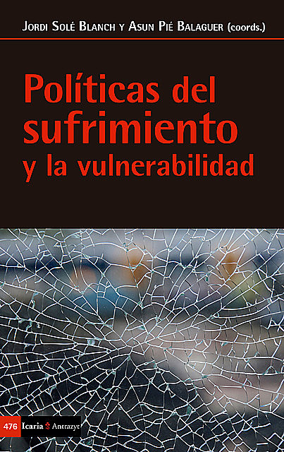 Políticas del sufrimiento y la vulnerabilidad, Asun Pié Balaguer, Jordi Solé Blanch