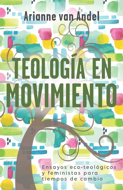 Teología en movimiento, Arianne van Andel