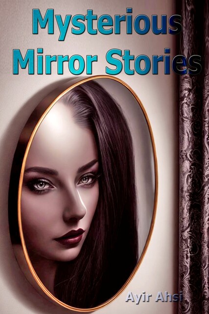 Mysterious Mirror Stories, Ahsi Ayir