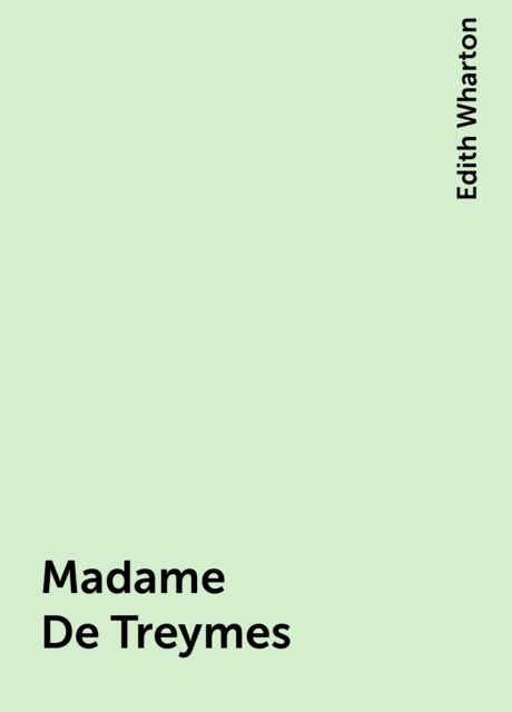 Madame De Treymes, Edith Wharton