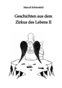 Geschichten aus dem Zirkus des Lebens II, Marcel Schönefeld