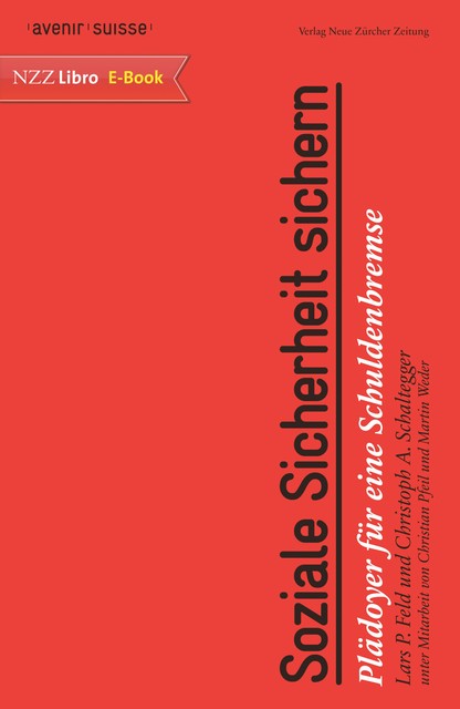 Soziale Sicherheit sichern, Lars P. Feld und Christoph A. Schaltegger