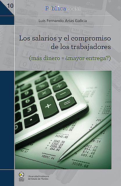 Los salarios y el compromiso de los trabajadores, Luis Fernando Arias Galicia