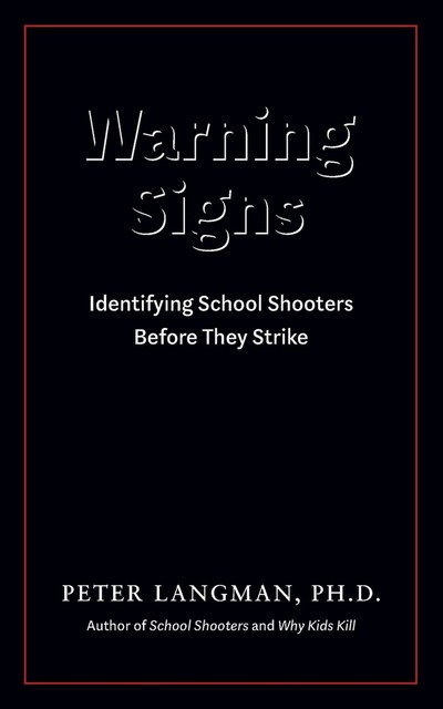 Warning Signs, Peter Langman