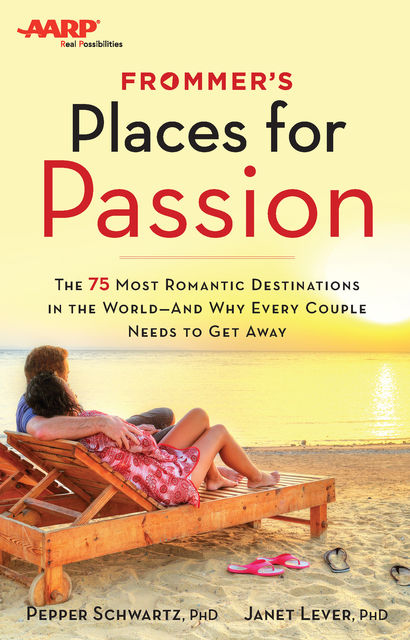 Frommer's/AARP Places for Passion, Pepper Schwartz, Janet Lever