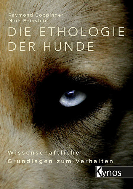 Die Ethologie der Hunde, Mark Feinstein, Raymond Coppinger