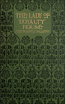 The Lady of Loyalty House / A Novel, Justin McCarthy