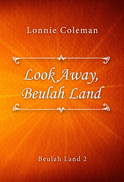 Look Away, Beulah Land (Beulah Land #2), Lonnie Coleman
