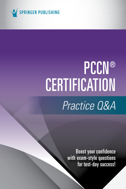 PCCN® Certification Practice Q&A, Springer Publishing Company