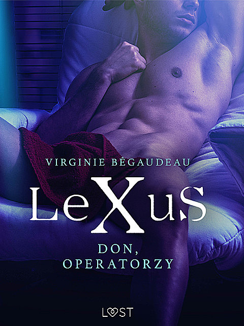LeXuS: Don, Operatorzy – Dystopia erotyczna, Virginie Bégaudeau