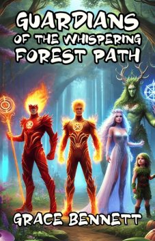Guardians of the Whispering Forest Path, Grace Bennett