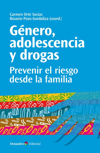 Género, adolescencia y drogas, Carmen Orte Socias, Rosario Pozo Gordaliza