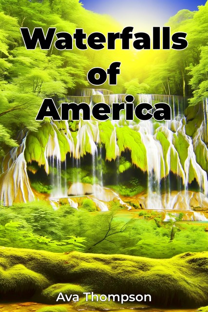 Waterfalls of America, Ava Thompson