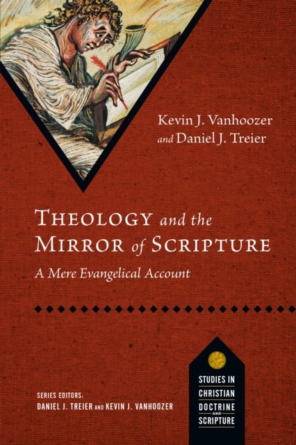 Theology and the Mirror of Scripture, Kevin Vanhoozer