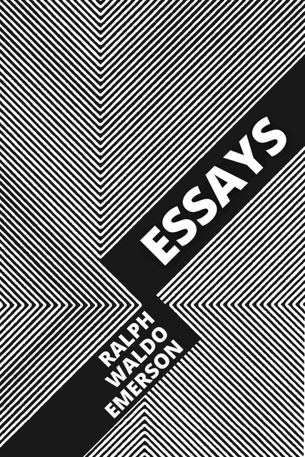 Essays – Ralph Waldo Emerson, Ralph Waldo Emerson, August Nemo