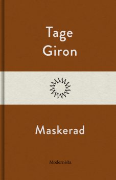 Maskerad, Tage Giron